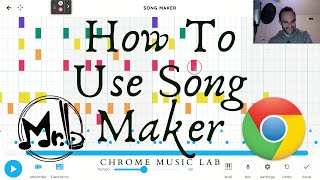 How To Use SONG MAKER on Chrome Music Lab [upl. by Ramberg]