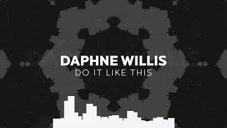 Do It Like This  Daphne Willis Lyric Video [upl. by Attennyl591]