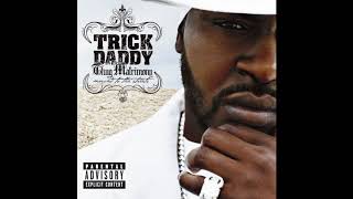 TRICK DADDY  LETS GO FEAT BIG D amp TWISTA [upl. by Ziguard]