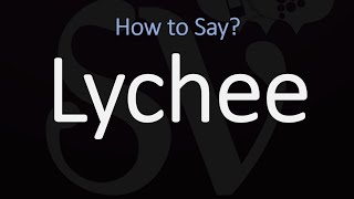 How to Pronounce Lychee CORRECTLY [upl. by Euh]