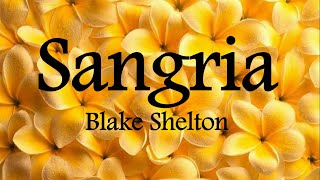 Blake Shelton  Sangria Lyrics [upl. by Anaitat]