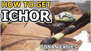 How to get ICHOR  CONAN EXILES [upl. by Hacissej]