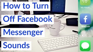 How to Turn Off Facebook Messenger Sounds in 2021 [upl. by Htennaj]