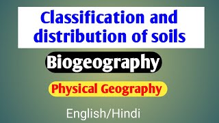 Classification and distribution of soils UPSC  World soils types  Biogeography Physical Geography [upl. by Ahtenek]