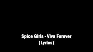 Spice Girls  Viva Forever LYRICS [upl. by Eadahc318]