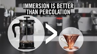 Immersion Coffee Brewing Is Better Than Percolation [upl. by Ennaeilsel]