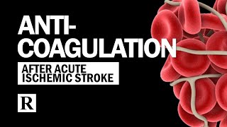 Anticoagulation After Stroke [upl. by Nuahsyar]