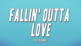 Yatta Bandz  Fallin Outta Love Lyrics [upl. by Adamik570]