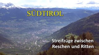 SÜDTIROL  Streifzüge zwischen Reschen und Ritten [upl. by Cirala]