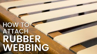 How to Attach Rubber Webbing [upl. by Leary109]