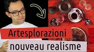 Artesplorazioni nouveau realisme [upl. by Kabab]