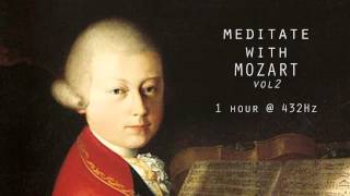 Meditate with Mozart  432Hz Classical Music  Vol 2 [upl. by Ediva232]