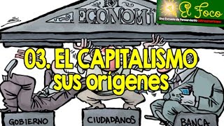 03 EL CAPITALISMO sus orígenes [upl. by Wexler]