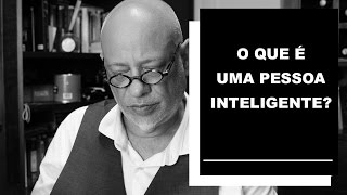 O que é uma pessoa inteligente  Luiz Felipe Pondé [upl. by Harri]