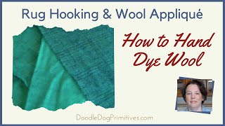 How to Hand Dye Wool Fabric [upl. by Chaves]