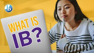 What Is IB  International Baccalaureate IB [upl. by Mrots629]