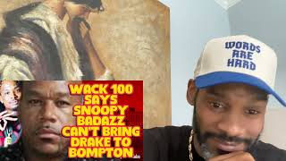 WACK 100 SAYS SNOOPY BADAZZ CAN’T BRING DRAKE TO BOMPTON [upl. by Cordelie]