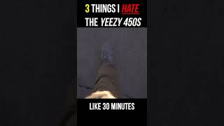 3 Things I Hate About Yeezy 450s [upl. by Nissie]