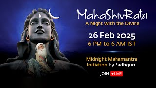 MahaShivRatri 2025 – Livestream with Sadhguru  26 Feb 6 PM  27 Feb 6 AM IST [upl. by Haynes]