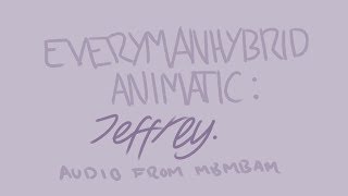 EverymanHYBRID Animatic  Jeffery [upl. by Anilas]