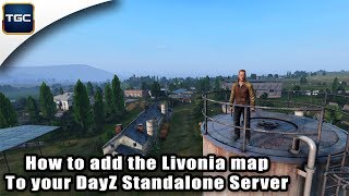 How to add the Livonia map to your DayZ Standalone Server [upl. by Suicul]