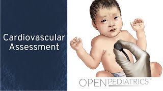 Cardiovascular Assessment by B Johnson Leary  OPENPediatrics [upl. by Gnep401]