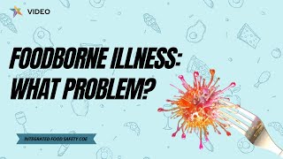 Foodborne Illness What Problem [upl. by Ardnohsal]