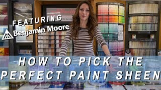 HOW TO Pick The Perfect Paint Sheen From Benjamin Moore [upl. by Sices]