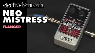 ElectroHarmonix Neo Mistress Flanger Pedal [upl. by Kcod]