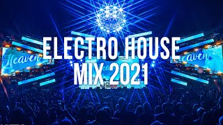 Electro House Music Mix 2021 [upl. by Nonnair170]