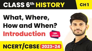 Class 6 History Chapter 1  Introduction  What Where How and When [upl. by Jo-Anne]