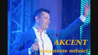 Akcent  Pragnienie Miłości [upl. by Kciremed995]