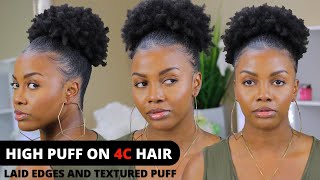 HIGH PUFF ON 4C natural hair  Slick edge tutorial  Textured Puff [upl. by Sida]