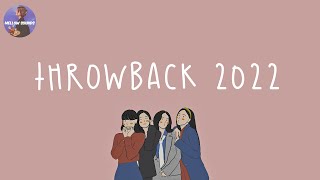 Playlist throwback 2022 🌈 we miss 2022 already  throwback songs [upl. by Porte]