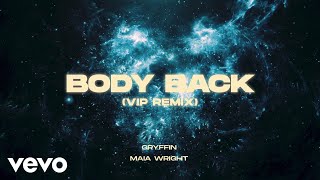 Gryffin  Body Back VIP Remix feat Maia Wright Official Lyric Video [upl. by Hardej]