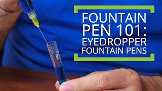 Eyedropper Fountain Pens Fountain Pen 101 [upl. by Naxela]