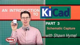 An Intro to KiCad – Part 3 Schematic Capture  DigiKey [upl. by Ahsoet]