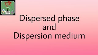 Dispersed phase and dispersion medium colloidal solutions chemistry [upl. by Nadine685]