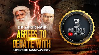 Dr Zakir Naik Agrees to Debate with Sadhguru Jaggi Vasudev [upl. by Dronel]