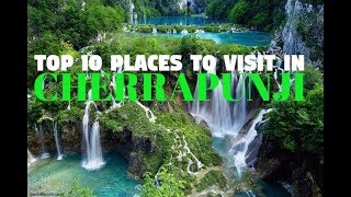 Top 10 Places To Visit In Cherrapunji [upl. by Costello]