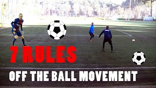 7 RULES  OFF THE BALL MOVEMENT  BASICS OF FOOTBALLSOCCER [upl. by Perren]