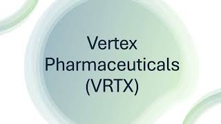 Vertex Pharmaceuticals VRTX [upl. by Irme]