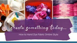 Hand Dyeing  15 Minute Tutorial How to Dye Fabric Ombre Dip Dye Style [upl. by Bradley]