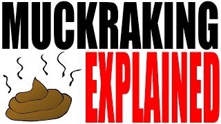 Muckrakers for Dummies  Muckraking and the Tradition of Investigative Reporting [upl. by Eniretak]