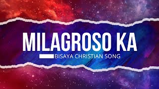 Milagroso Ka l Bisaya Christian Song [upl. by Nosro]