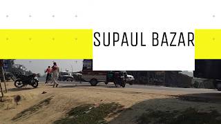 Supaul bazar सुपौल बाजार Supaul Bazar Biraul Darbhanga [upl. by Osman]