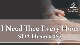 I Need Thee Every Hour  SDA Hymn  483 [upl. by Eyeleen]