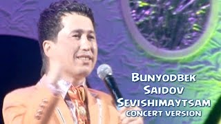 Bunyodbek Saidov  Sevishim aytsam concert version [upl. by How672]