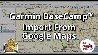 Garmin BaseCamp™ Import Google Maps amp Tracks vs Routes [upl. by Awhsoj670]