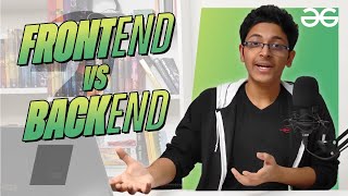 Frontend VS Backend Web Development  Which one is Right for you  GeeksforGeeks [upl. by Akin]